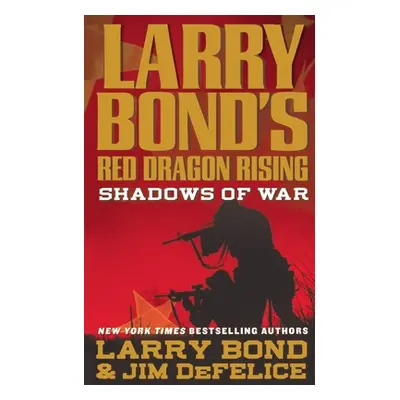 "Larry Bond's Red Dragon Rising: Shadows of War" - "" ("Bond Larry")(Paperback)