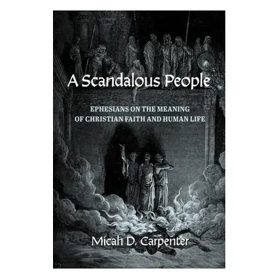 "A Scandalous People" - "" ("Carpenter Micah D.")(Paperback)