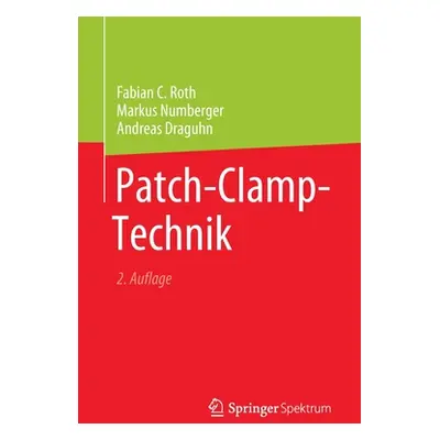 "Patch-Clamp-Technik" - "" ("Roth Fabian C.")(Paperback)