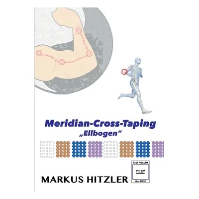 "Meridian-Cross-Taping: Ellbogen" - "" ("Hitzler Markus")(Paperback)