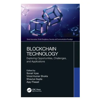 "Blockchain Technology: Exploring Opportunities, Challenges, and Applications" - "" ("Vyas Sonal