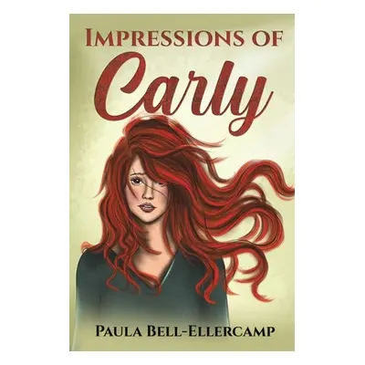 "Impressions of Carly" - "" ("Bell-Ellercamp Paula")(Paperback)