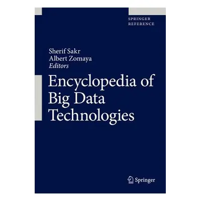 "Encyclopedia of Big Data Technologies" - "" ("Sakr Sherif")(Pevná vazba)