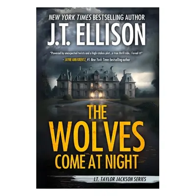 "The Wolves Come at Night: A Taylor Jackson Novel" - "" ("Ellison J. T.")(Pevná vazba)