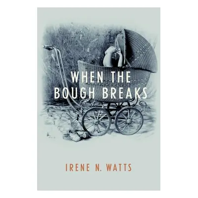 "When the Bough Breaks" - "" ("Watts Irene N.")(Paperback)