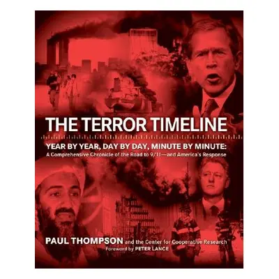 "The Terror Timeline: Year by Year, Day by Day, Minute by Minute: A Comprehensive Chronicle of t