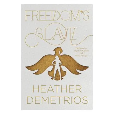 "Freedom's Slave" - "" ("Demetrios Heather")(Pevná vazba)