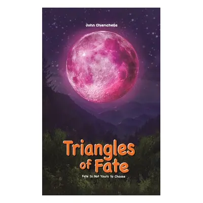 "Triangles of Fate" - "" ("Chierichella John")(Pevná vazba)