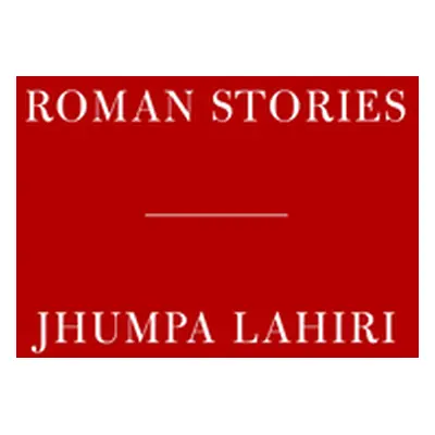 "Roman Stories" - "" ("Lahiri Jhumpa")(Pevná vazba)