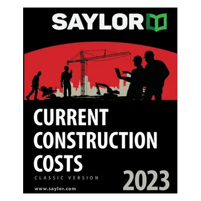 "Saylor Current Construction Costs 2023" - "" ("Saylor Lee")(Paperback)