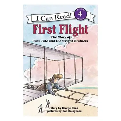 "First Flight: The Story of Tom Tate and the Wright Brothers" - "" ("Shea George")(Paperback)