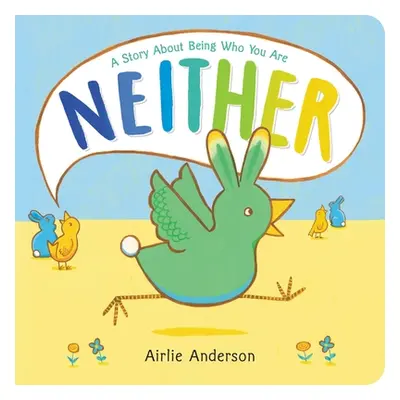 "Neither: A Story about Being Who You Are" - "" ("Anderson Airlie")(Board Books)