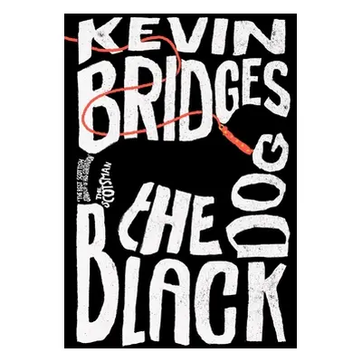 "The Black Dog: The Brilliant Debut Novel from One of Britain's Most-Loved Comedians" - "" ("Bri