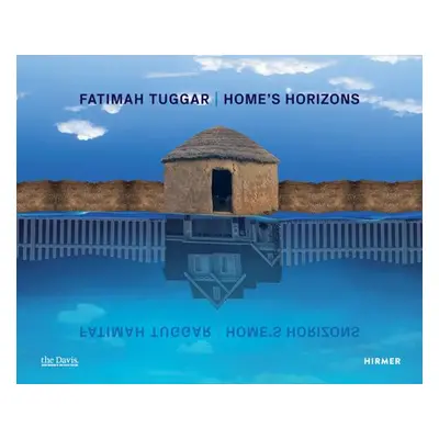 "Fatimah Tuggar: Home's Horizons" - "" ("Gilvin Amanda")(Pevná vazba)