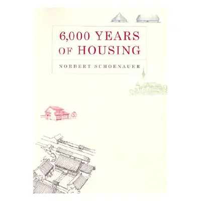 "6,000 Years of Housing" - "" ("Schoenauer Norbert")(Paperback)