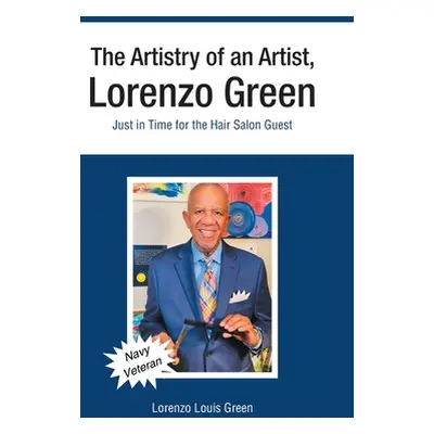 "The Artistry of an Artist, Lorenzo Green: Just in Time for the Hair Salon Guest" - "" ("Green L