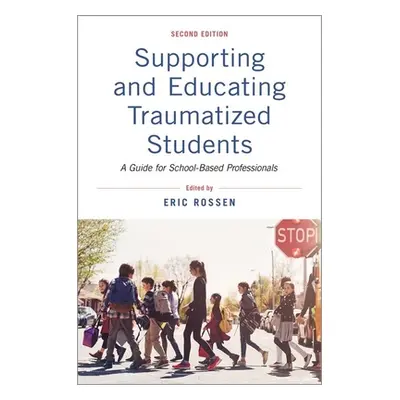 "Supporting and Educating Traumatized Students: A Guide for School-Based Professionals" - "" ("R