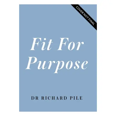 "Fit for Purpose: Your Guide to Better Health, Wellbeing and Living a Meaningful Life" - "" ("Pi