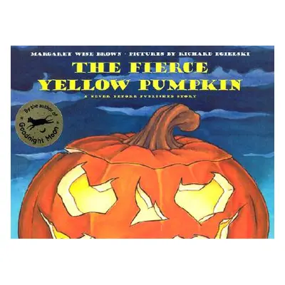 "The Fierce Yellow Pumpkin" - "" ("Brown Margaret Wise")(Pevná vazba)