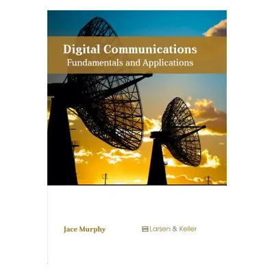 "Digital Communications: Fundamentals and Applications" - "" ("Murphy Jace")(Pevná vazba)