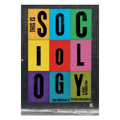 "This Is Sociology: A Short Introduction" - "" ("Woodman Dan")(Paperback)