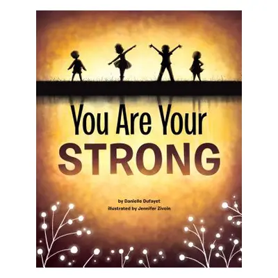 "You Are Your Strong" - "" ("Dufayet Danielle")(Pevná vazba)