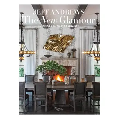 "The New Glamour: Interiors with Star Quality" - "" ("Andrews Jeff")(Pevná vazba)