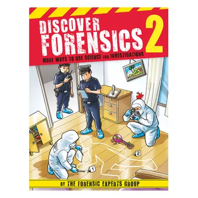 "Discover Forensics 2: More Ways to Use Science for Investigations" - "" ("Group Forensics Exper