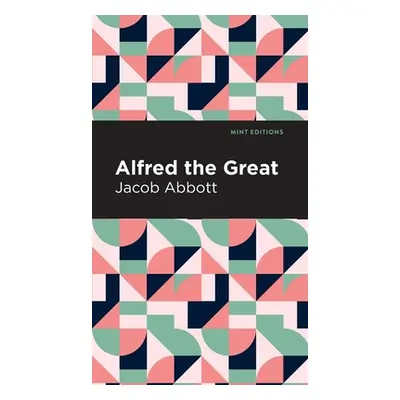 "Alfred the Great" - "" ("Abbott Jacob")(Pevná vazba)