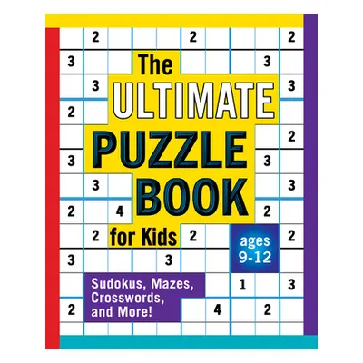 "The Ultimate Puzzle Book for Kids: Sudokus, Mazes, Crosswords, and More!" - "" ("Smith Jochen J