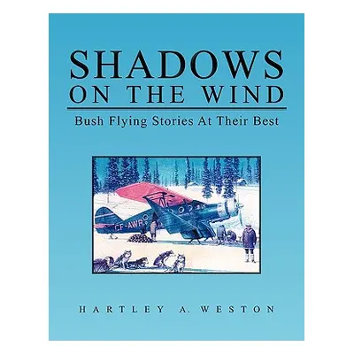 "Shadows on the Wind" - "" ("Hartley a. Weston A. Weston")(Paperback)