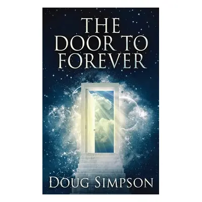 "The Door To Forever" - "" ("Simpson Doug")(Paperback)