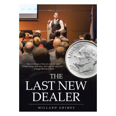 "The Last New Dealer" - "" ("Grimes Millard")(Pevná vazba)