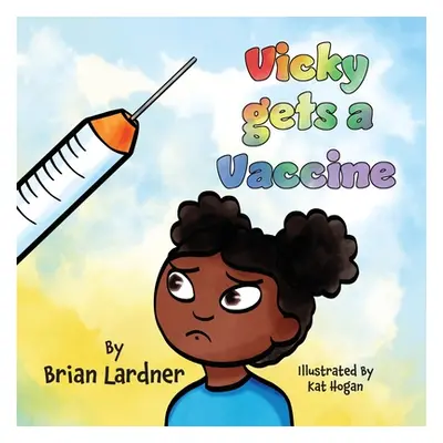 "Vicky gets a Vaccine" - "" ("Lardner Brian")(Paperback)