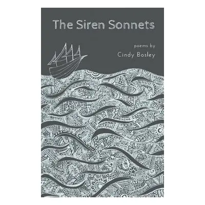 "The Siren Sonnets" - "" ("Bosley Cindy")(Paperback)