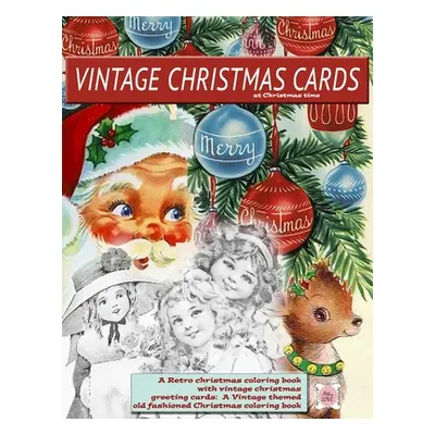 "Vintage Christmas cards at Christmas time A Retro christmas coloring book with vintage christma