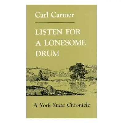 "Listen for a Lonesome Drum: A York State Chronicle" - "" ("Carmer Carl")(Paperback)