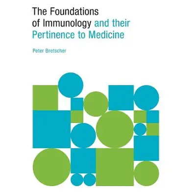 "The Foundations of Immunology and their Pertinence to Medicine" - "" ("Bretscher Peter")(Paperb