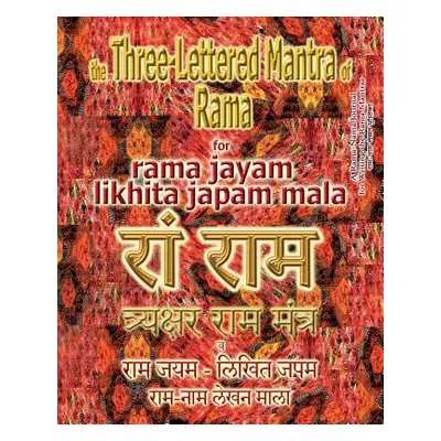 "The Three Lettered Mantra of Rama, for Rama Jayam - Likhita Japam Mala: Journal for Writing the