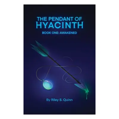 "The Pendant of Hyacinth" - "" ("Quinn Riley S.")(Paperback)