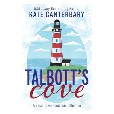 "Talbott's Cove: A Small Town Romance Collection" - "" ("Canterbary Kate")(Paperback)