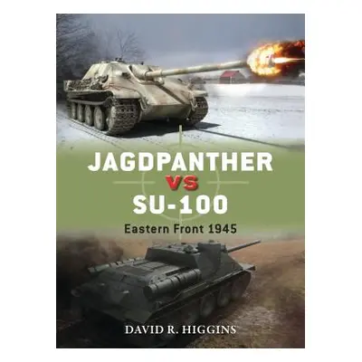 "Jagdpanther Vs Su-100: Eastern Front 1945" - "" ("Higgins David R.")(Paperback)