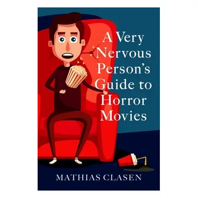 "A Very Nervous Person's Guide to Horror Movies" - "" ("Clasen Mathias")(Paperback)