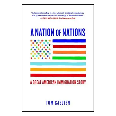 "A Nation of Nations: A Great American Immigration Story" - "" ("Gjelten Tom")(Paperback)