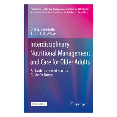 "Interdisciplinary Nutritional Management and Care for Older Adults: An Evidence-Based Practical