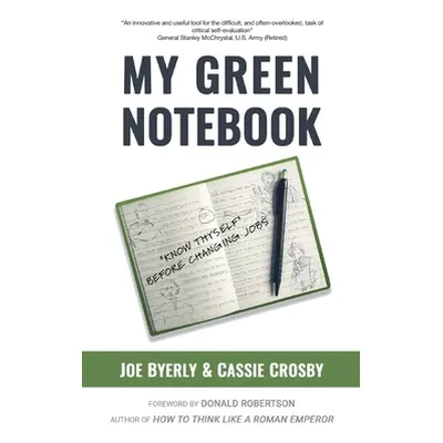 "My Green Notebook: Know Thyself Before Changing Jobs" - "" ("Byerly Joe")(Paperback)