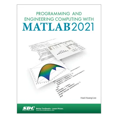 "Programming and Engineering Computing with MATLAB 2021" - "" ("Lee Huei-Huang")(Paperback)