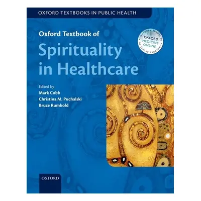 "Oxford Textbook of Spirituality in Healthcare" - "" ("Cobb Mark")(Paperback)