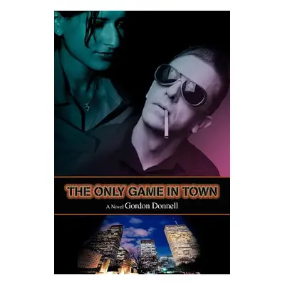 "The Only Game In Town" - "" ("Donnell Gordon")(Paperback)