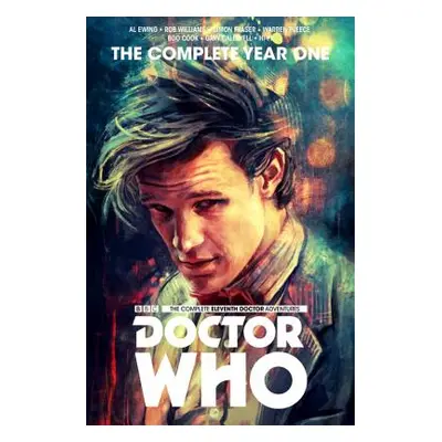 "Doctor Who: The Eleventh Doctor Complete Year One" - "" ("Ewing Al")(Pevná vazba)